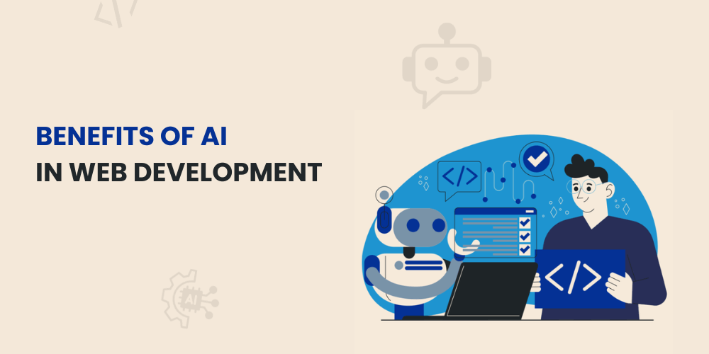 What Are The Benefits of AI in Web Development?