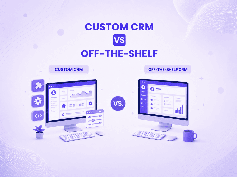 Custom CRM vs Off-the-Shelf